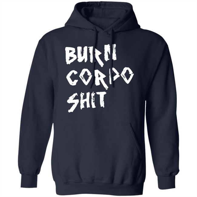 Burn Corpo Shit Shirt Cyberpunk 2077 Burn Corpo Shit Shirt Cyberpunk 2077