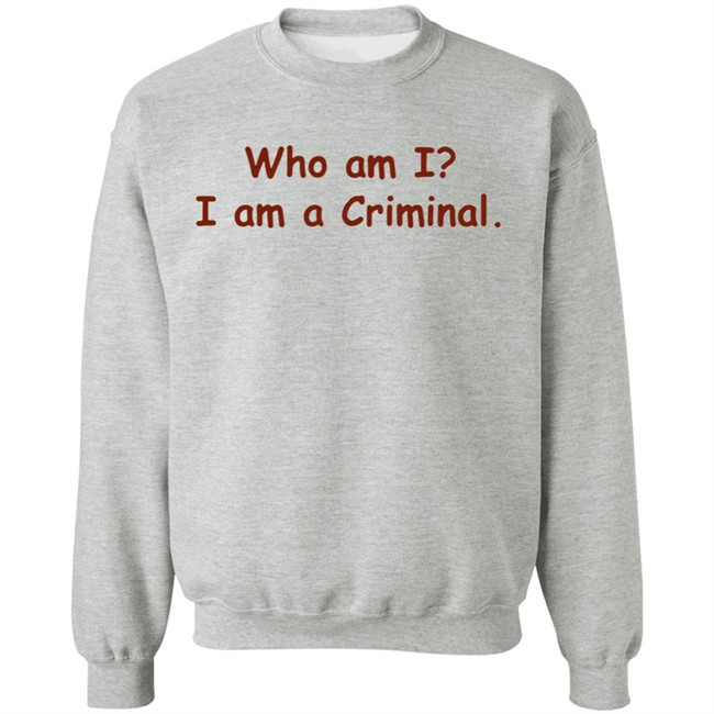 Buppie Who Am I I Am A Criminal Shirt Buppie Who Am I I Am A Criminal Shirt