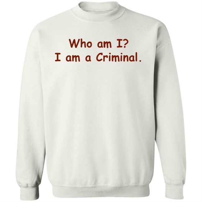 Buppie Who Am I I Am A Criminal Shirt Buppie Who Am I I Am A Criminal Shirt