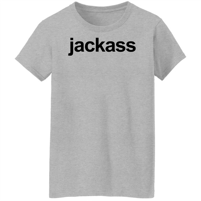 Jackass Merch Jackass Shirt Jackass Merch Jackass Shirt