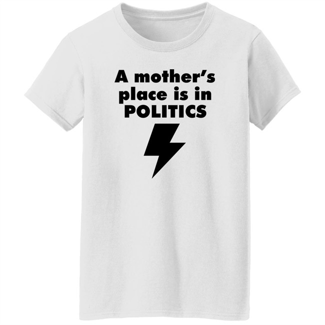 A Mother's Place Is In Politics Shirt Susan Brown A Mother's Place Is In Politics Shirt Susan Brown