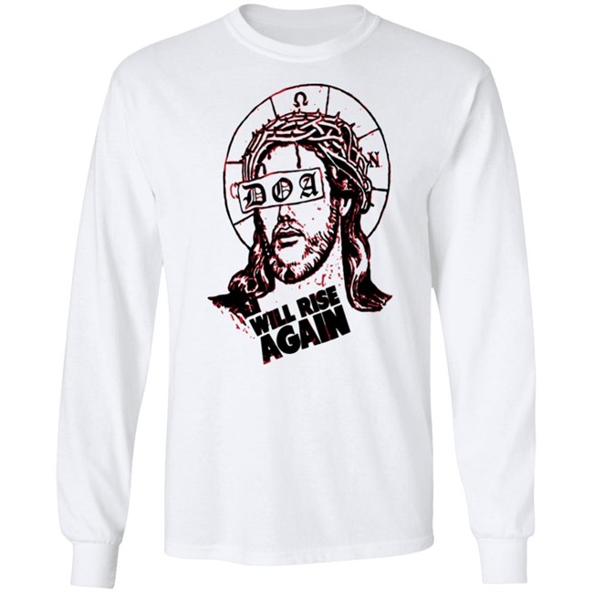 D.O.A. Jesus Will Rise Again White T Shirt D.O.A. Jesus Will Rise Again White T Shirt