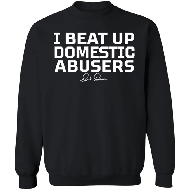 Derek Brunson Store Merch I Beat Up Domestic Abusers Shirt Derek Brunson Store Merch I Beat Up Domestic Abusers Shirt
