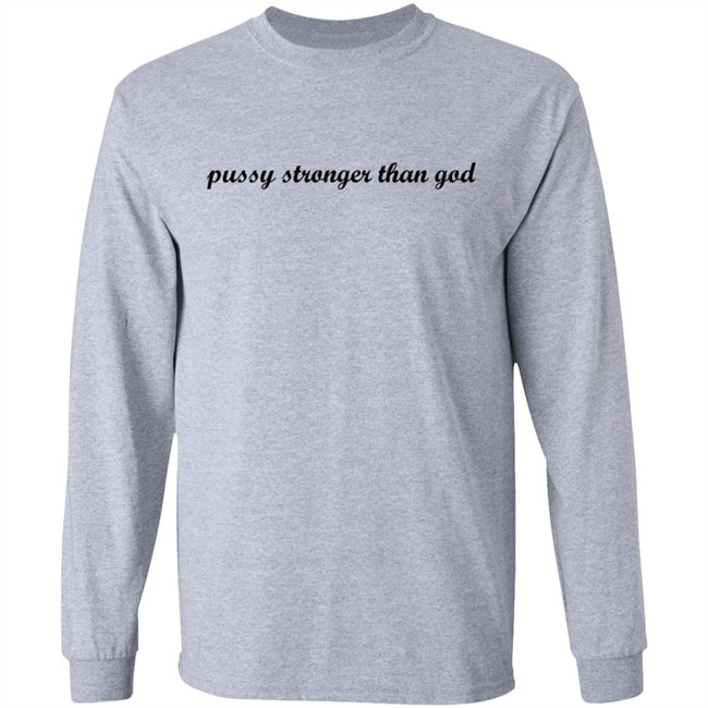Wiki Pussy Stronger Than God Shirt Wiki Pussy Stronger Than God Shirt