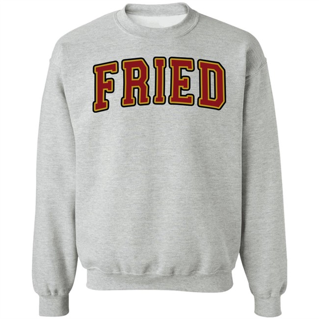 Team Fried Merch Fried University Hoodie Team Fried Merch Fried University Hoodie