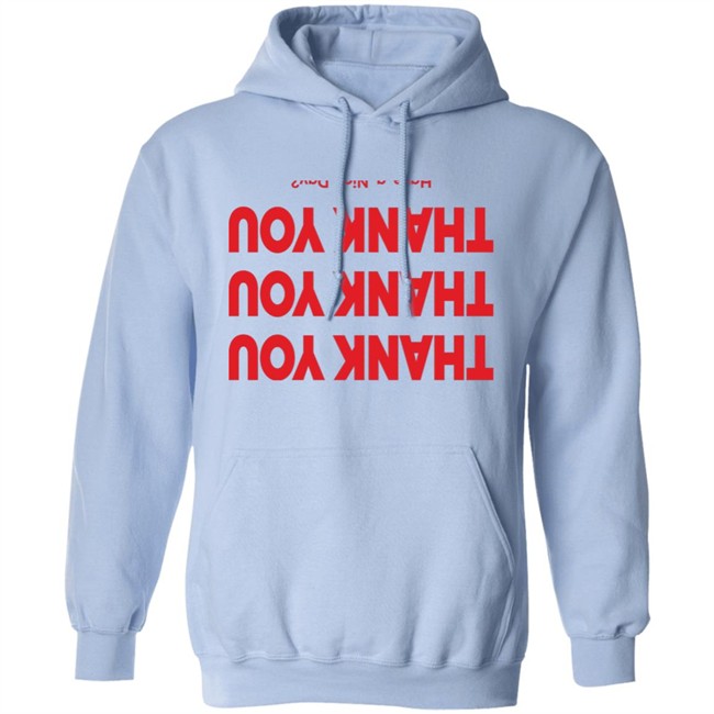 Louis Thank You Have A Nice Day Hoodie Louis Thank You Have A Nice Day Hoodie