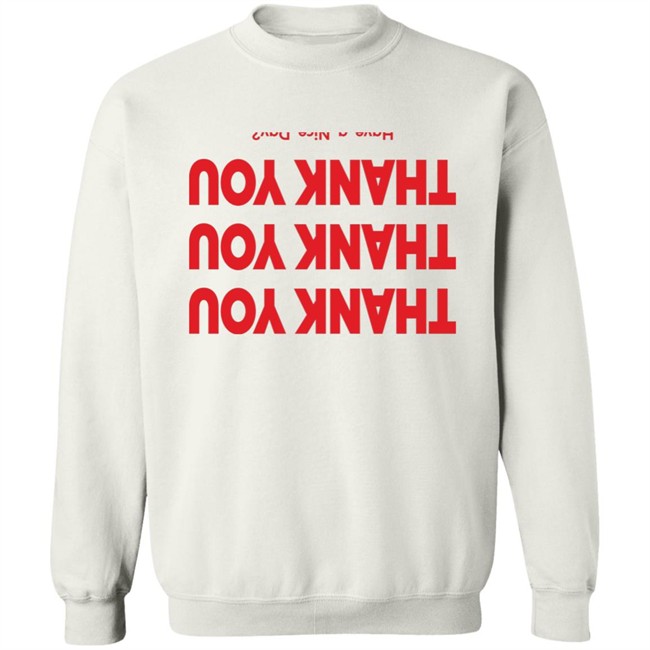 Louis Thank You Have A Nice Day Hoodie Louis Thank You Have A Nice Day Hoodie