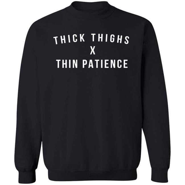 Thick Thighs X Thin Patience T Shirt Titan Thetitanofla Thick Thighs X Thin Patience T Shirt Titan Thetitanofla