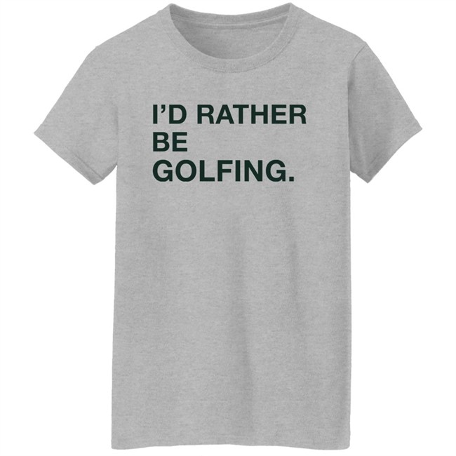 Obvious Shirts Shop I'd Rather Be Gofling Shirt Obvious Shirts Shop I'd Rather Be Gofling Shirt