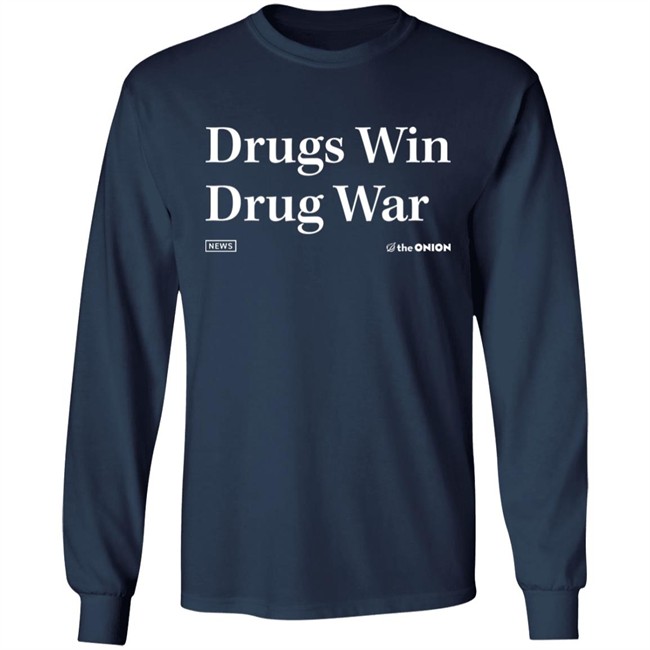 The Onion Store News Drugs Win Drug War Sweatshirt The Onion Store News Drugs Win Drug War Sweatshirt