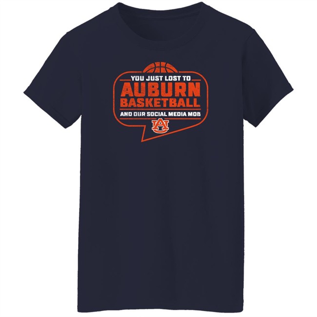 Auburn Tigers Merch Auburn Basketball Social Media Mob T Shirt You Just Lost To Auburn Basketball And Our Social Media Mob Auburn Tigers Merch Auburn Basketball Social Media Mob T Shirt You Just Lost To Auburn Basketball And Our Social Media Mob