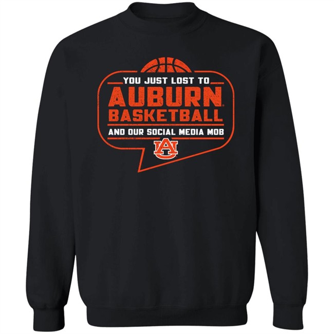 Auburn Tigers Shop You Just Lost To Auburn Basketball You Our Social Media Mob Shirt Auburn Tigers Shop You Just Lost To Auburn Basketball You Our Social Media Mob Shirt