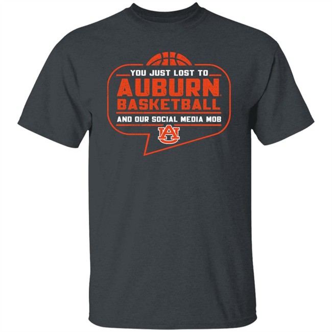 Auburn Tigers Shop You Just Lost To Auburn Basketball You Our Social Media Mob Shirt Auburn Tigers Shop You Just Lost To Auburn Basketball You Our Social Media Mob Shirt