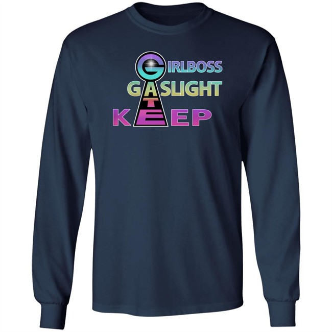 Girl Boss Gate Kee Gas Light T Shirt Girlboss Gaslight Keep Gate Shirts Girl Boss Gate Kee Gas Light T Shirt Girlboss Gaslight Keep Gate Shirts