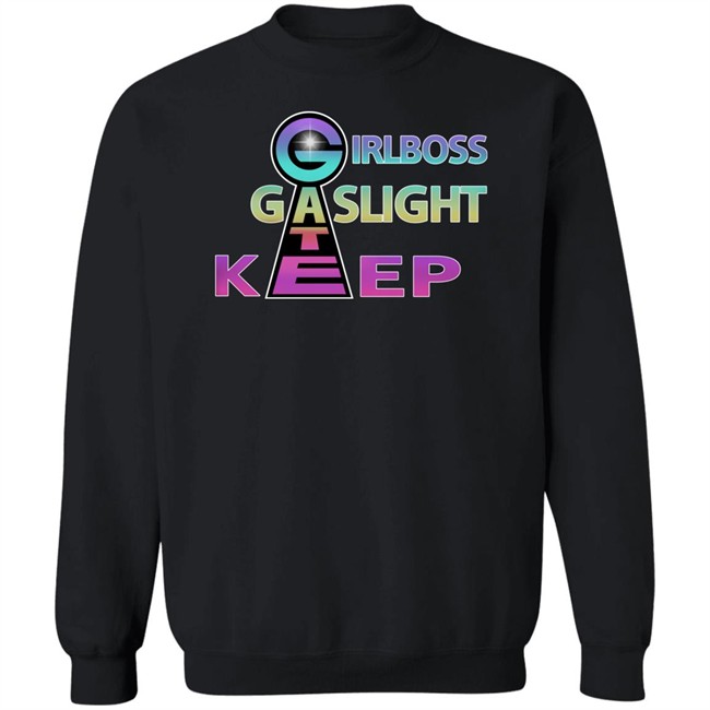 Girl Boss Gate Kee Gas Light T Shirt Girlboss Gaslight Keep Gate Shirts Girl Boss Gate Kee Gas Light T Shirt Girlboss Gaslight Keep Gate Shirts