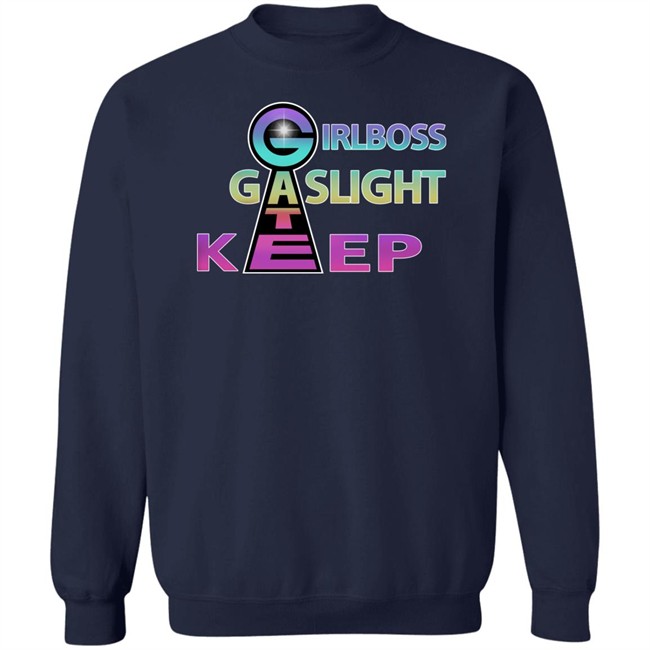 Girl Boss Gate Kee Gas Light T Shirt Girlboss Gaslight Keep Gate Shirts Girl Boss Gate Kee Gas Light T Shirt Girlboss Gaslight Keep Gate Shirts