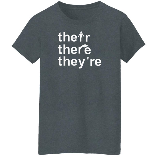 Their There They're T Shirt Their There They're T Shirt