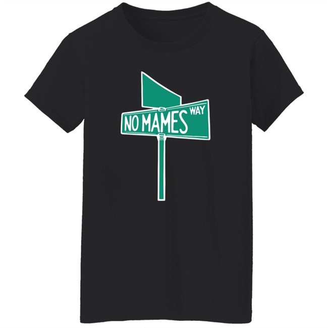 Camila Cabello No Mames Way Street Sign Shirt Camila Cabello No Mames Way Street Sign Shirt