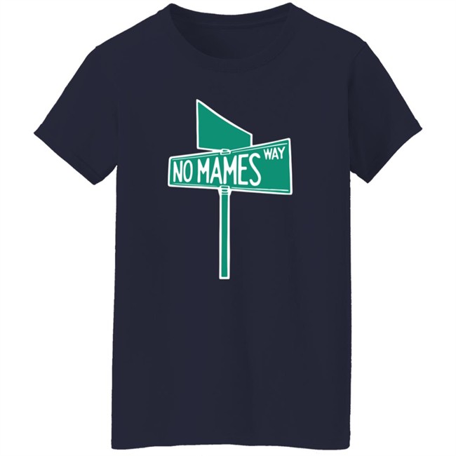 Camila Cabello No Mames Way Street Sign Shirt Camila Cabello No Mames Way Street Sign Shirt