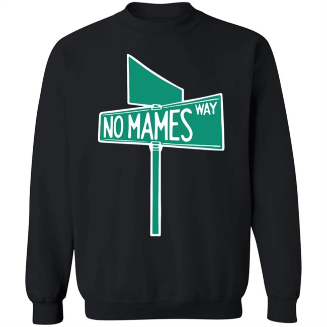 Camila Cabello No Mames Way Street Sign Shirt Camila Cabello No Mames Way Street Sign Shirt