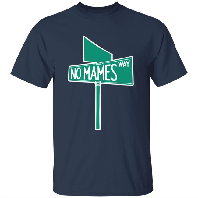 Camila Cabello No Mames Way Street Sign Shirt Camila Cabello No Mames Way Street Sign Shirt