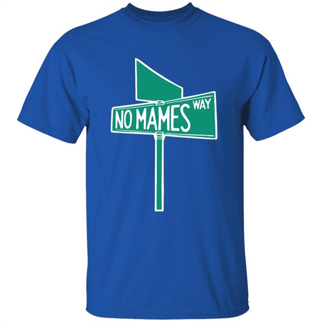 Camila Cabello No Mames Way Street Sign Shirt Camila Cabello No Mames Way Street Sign Shirt