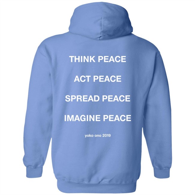 Peace Is Power Think Peace Act Peace Spread Peace Imagine Peace Yoko Ono Sweatshirt Movie Jackets Merch Peace Is Power Think Peace Act Peace Spread Peace Imagine Peace Yoko Ono Sweatshirt Movie Jackets Merch
