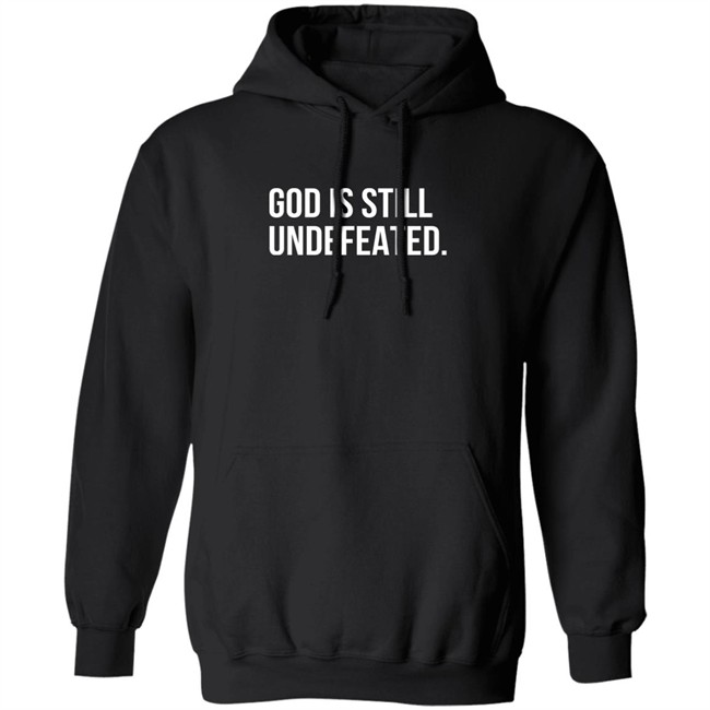 God Is Still Undefeated Hoodie No Rival Nation Merch Sam Laganà