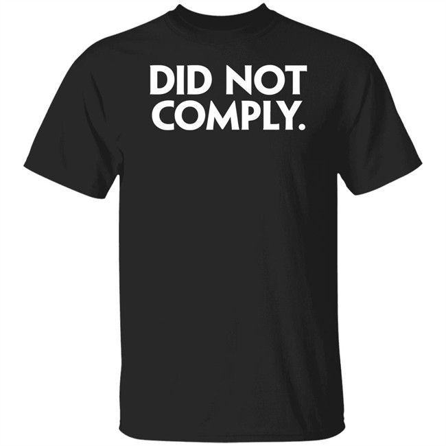Daily Wire Shop Did Not Comply T Shirt