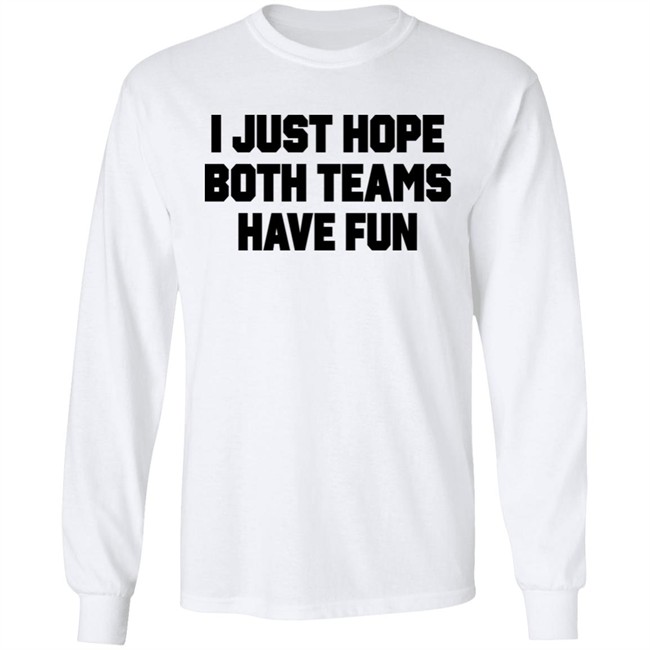 Notsocool Jules I Just Hope Both Teams Have Fun Shirt Notsocool Jules I Just Hope Both Teams Have Fun Shirt