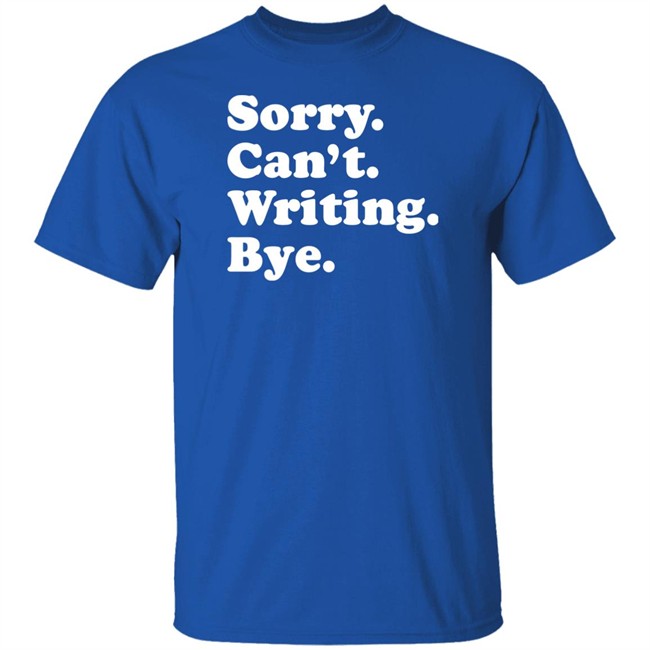 Peyton Storm Sorry Can't Writing Bye T Shirt Peyton Storm Sorry Can't Writing Bye T Shirt