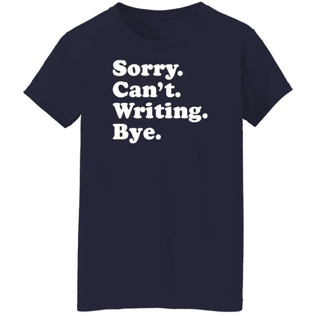 Peyton Storm Sorry Can't Writing Bye T Shirt Peyton Storm Sorry Can't Writing Bye T Shirt