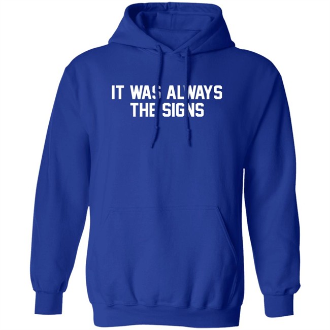 Barstool Store It Was Always The Signs Hoodie Jerry The Kid Barstool Store It Was Always The Signs Hoodie Jerry The Kid