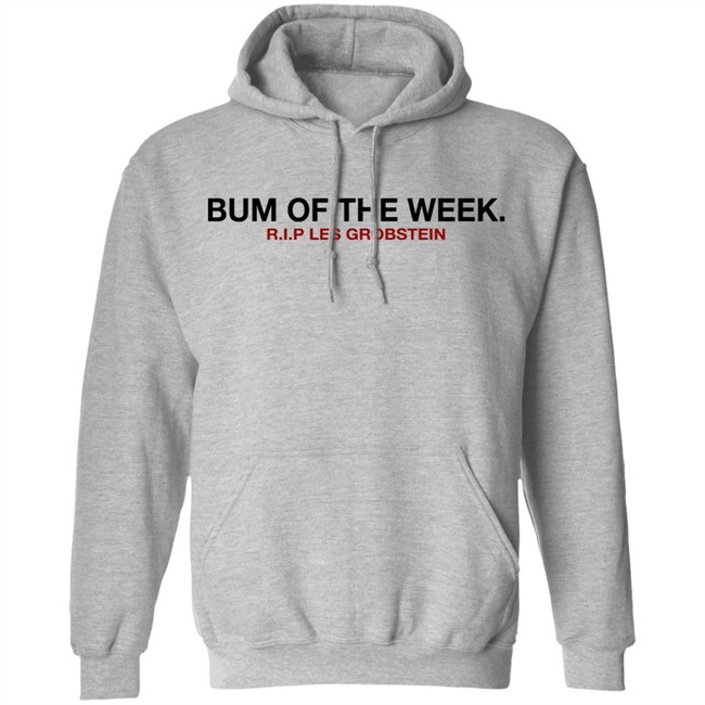Obvious Shirts Shop Bum Of The Week R.I.P Les Grobstein Shirt Obvious Shirts Shop Bum Of The Week R.I.P Les Grobstein Shirt