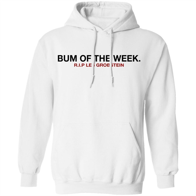 Obvious Shirts Shop Bum Of The Week R.I.P Les Grobstein Shirt Obvious Shirts Shop Bum Of The Week R.I.P Les Grobstein Shirt