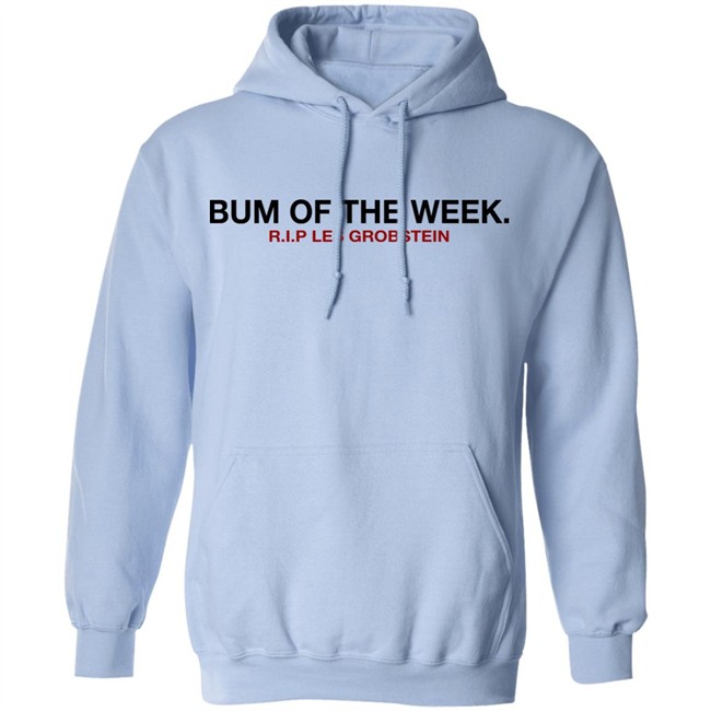 Obvious Shirts Shop Bum Of The Week R.I.P Les Grobstein Shirt Obvious Shirts Shop Bum Of The Week R.I.P Les Grobstein Shirt