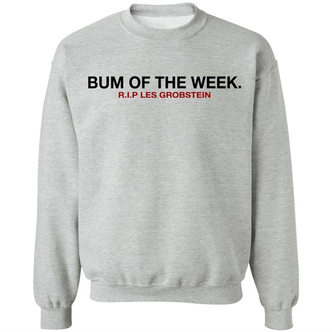 Obvious Shirts Shop Bum Of The Week R.I.P Les Grobstein Shirt Obvious Shirts Shop Bum Of The Week R.I.P Les Grobstein Shirt