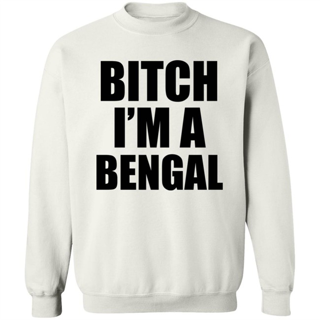 Bitch I'm A Bengal Shirt Commissioner Yas Bitch I'm A Bengal Shirt Commissioner Yas