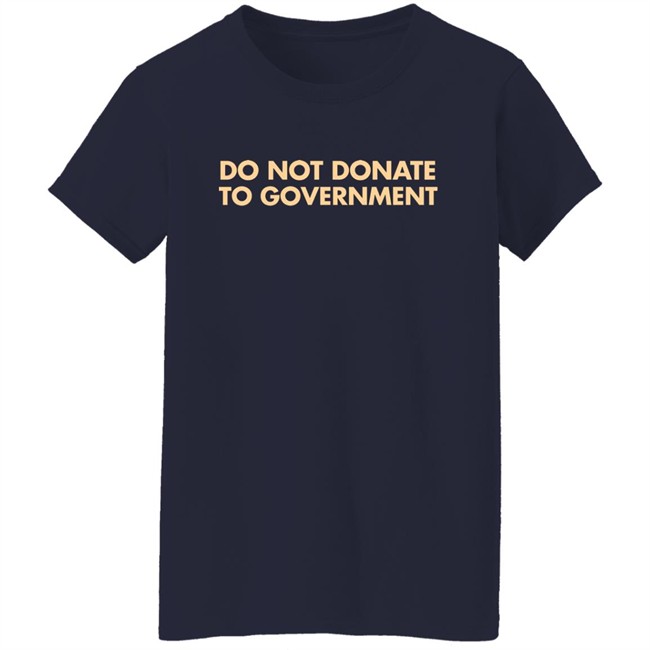 Adam Adli Do Not Donate To Goverment Shirt Adam Adli Do Not Donate To Goverment Shirt