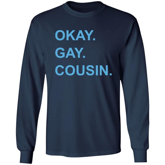 Okay Gay Cousin Shirt Zach Zimmerman Okay Gay Cousin Shirt Zach Zimmerman