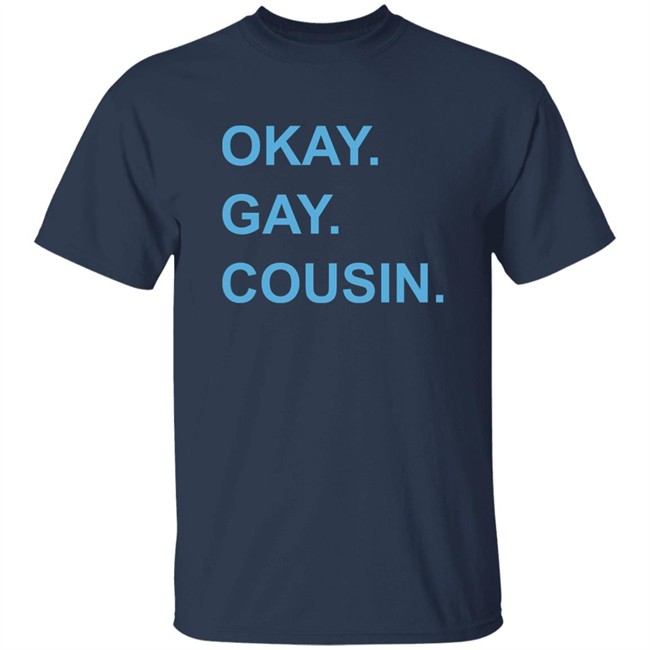 Okay Gay Cousin Shirt Zach Zimmerman Okay Gay Cousin Shirt Zach Zimmerman
