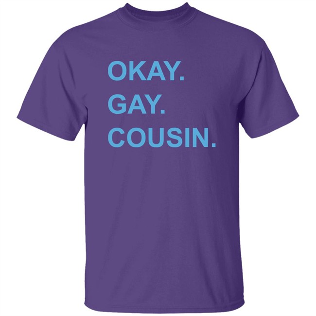 Okay Gay Cousin Shirt Zach Zimmerman Okay Gay Cousin Shirt Zach Zimmerman