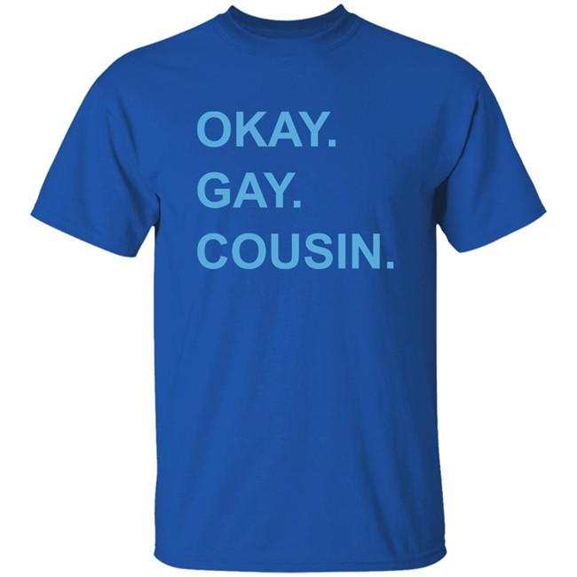Okay Gay Cousin Shirt Zach Zimmerman Okay Gay Cousin Shirt Zach Zimmerman