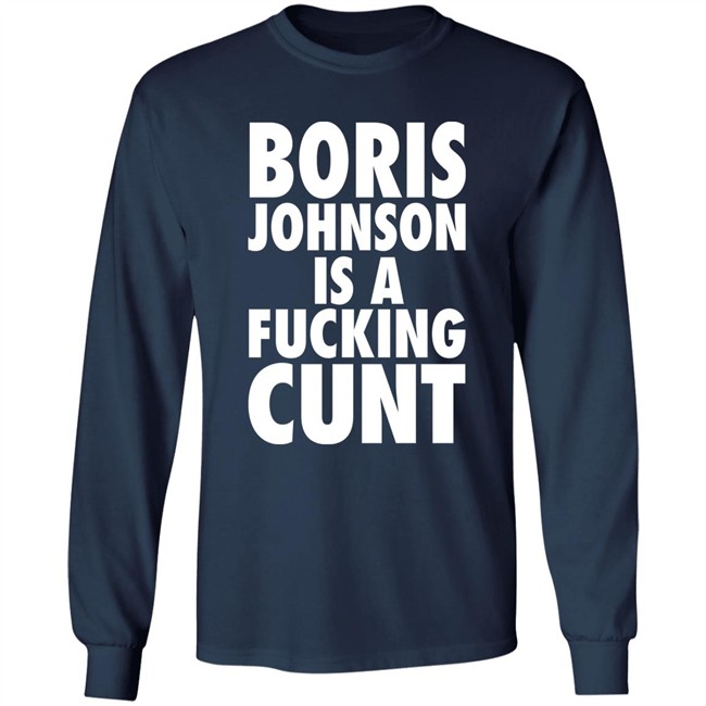 Boris Johnson Is A Fucking Cunt Shirt Steve Bray Viva La Revolutio Snb19692 Boris Johnson Is A Fucking Cunt Shirt Steve Bray Viva La Revolutio Snb19692