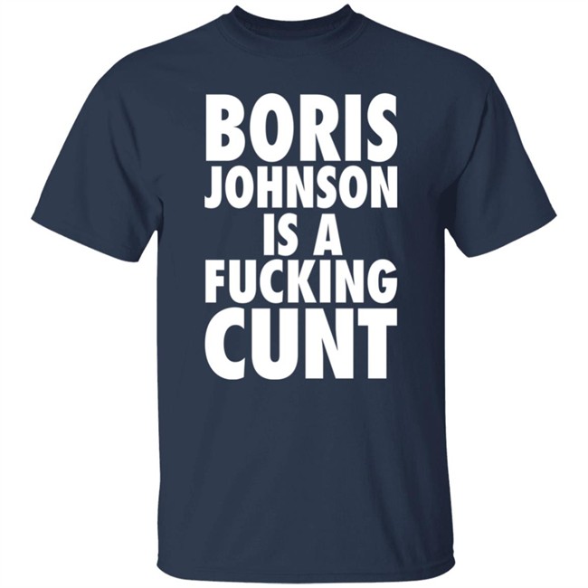 Boris Johnson Is A Fucking Cunt Shirt Steve Bray Viva La Revolutio Snb19692 Boris Johnson Is A Fucking Cunt Shirt Steve Bray Viva La Revolutio Snb19692