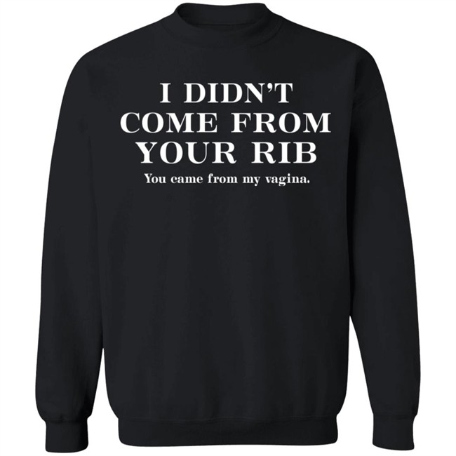 Christel JGW I Didn't Come From Your Rib Shirt Christel JGW I Didn't Come From Your Rib Shirt