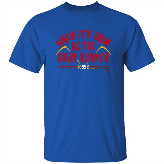 BreakingT When It's Grim Be The Grim Reaper Shirt BreakingT When It's Grim Be The Grim Reaper Shirt