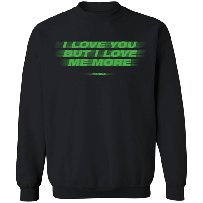 I Love You But I Love Me More Long Sleeve T-Shirt I Love You But I Love Me More Long Sleeve T-Shirt Marina Shop Merch I Love You But I Love Me More Long Sleeve T-Shirt I Love You But I Love Me More Long Sleeve T-Shirt Marina Shop Merch