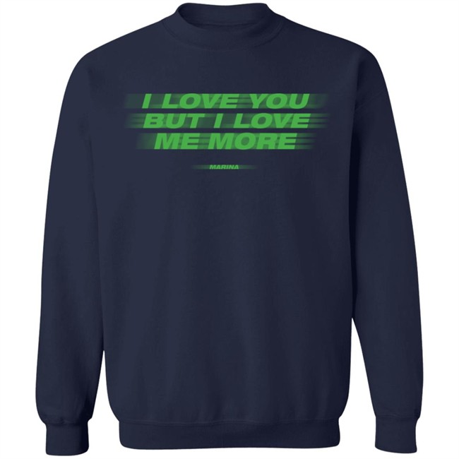 I Love You But I Love Me More Long Sleeve T-Shirt I Love You But I Love Me More Long Sleeve T-Shirt Marina Shop Merch I Love You But I Love Me More Long Sleeve T-Shirt I Love You But I Love Me More Long Sleeve T-Shirt Marina Shop Merch