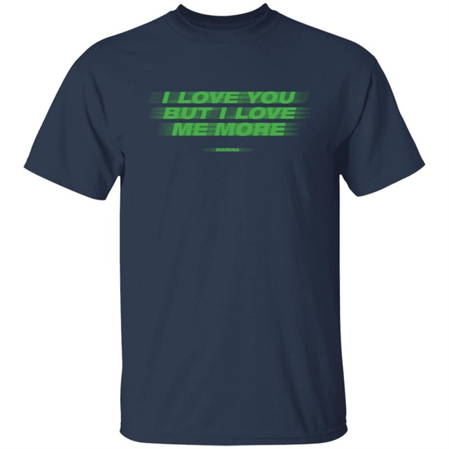 I Love You But I Love Me More Long Sleeve T-Shirt I Love You But I Love Me More Long Sleeve T-Shirt Marina Shop Merch I Love You But I Love Me More Long Sleeve T-Shirt I Love You But I Love Me More Long Sleeve T-Shirt Marina Shop Merch